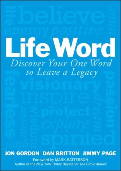 Cover for Jon Gordon · Life Word: Discover Your One Word to Leave a Legacy - Jon Gordon (Hardcover bog) (2017)