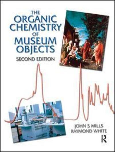 Cover for John Mills · Organic Chemistry of Museum Objects (Inbunden Bok) (2015)