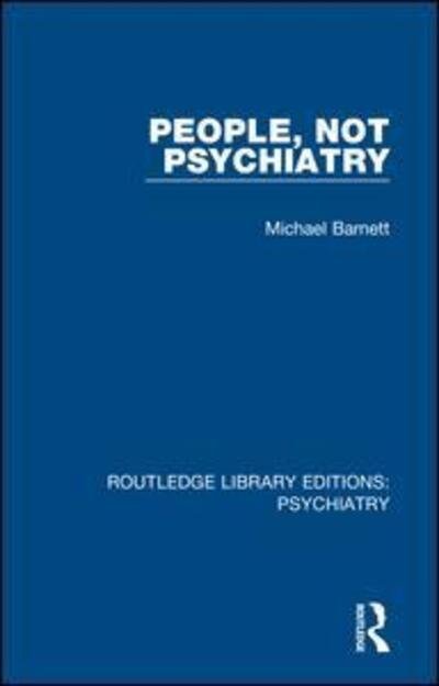 Cover for Michael Barnett · People, Not Psychiatry - Routledge Library Editions: Psychiatry (Innbunden bok) (2018)