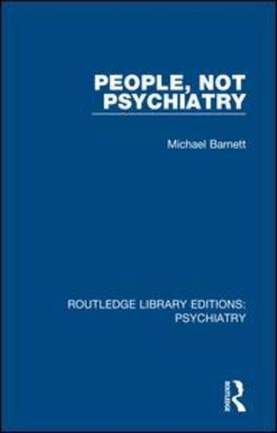 Cover for Michael Barnett · People, Not Psychiatry - Routledge Library Editions: Psychiatry (Inbunden Bok) (2018)