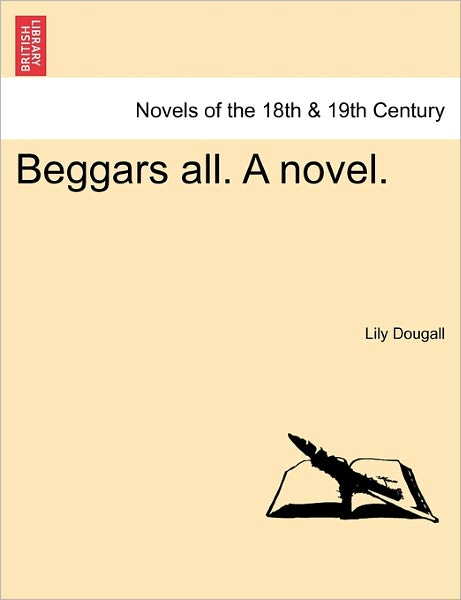 Cover for Lily Dougall · Beggars All. a Novel. (Pocketbok) (2011)