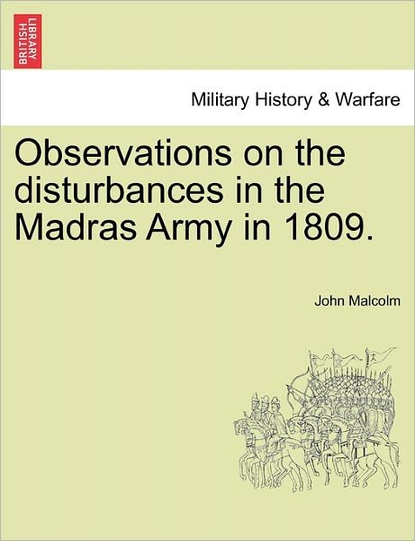 Cover for John Malcolm · Observations on the Disturbances in the Madras Army in 1809. (Paperback Book) (2011)