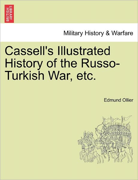 Cover for Edmund Ollier · Cassell's Illustrated History of the Russo-turkish War, Etc. (Paperback Book) (2011)