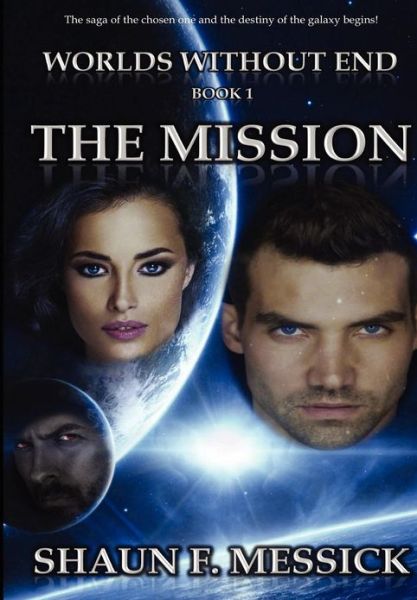 Cover for Shaun Messick · The Mission (Worlds Without End, Book 1) (Hardcover Book) (2011)