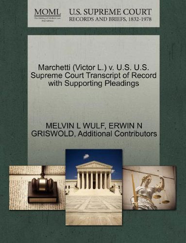 Cover for Additional Contributors · Marchetti (Victor L.) V. U.s. U.s. Supreme Court Transcript of Record with Supporting Pleadings (Paperback Book) (2011)