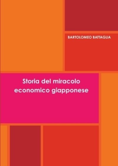 Cover for Bartolomeo Battaglia · Storia Del Miracolo Economico Giapponese (Book) (2013)