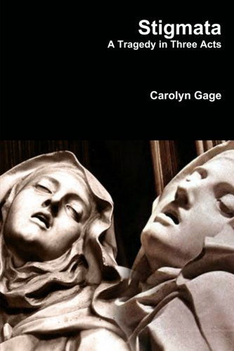 Cover for Carolyn Gage · Stigmata: a Tragedy in Three Acts (Paperback Book) (2010)