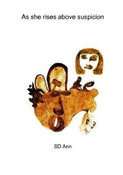 Cover for Sd Ann · As She Rises Above Suspicion (Paperback Book) (2016)