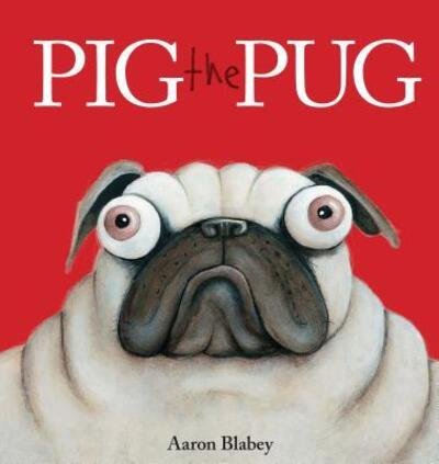 Cover for Aaron Blabey · Pig the pug (Bog) [First edition. edition] (2016)