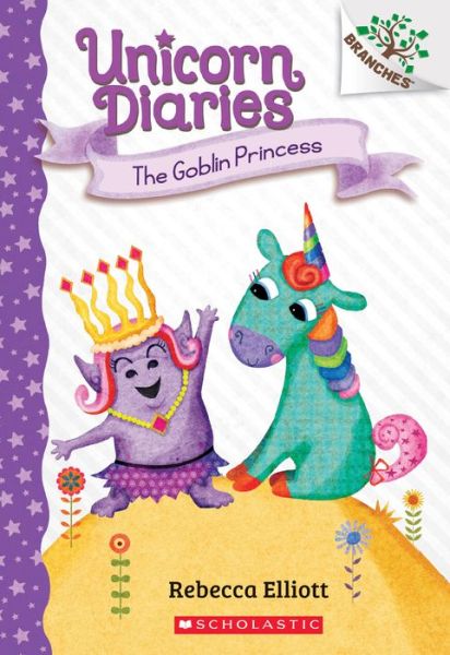 Cover for Rebecca Elliott · The Goblin Princess: A Branches Book (Unicorn Diaries #4) - Unicorn Diaries (Paperback Book) (2020)