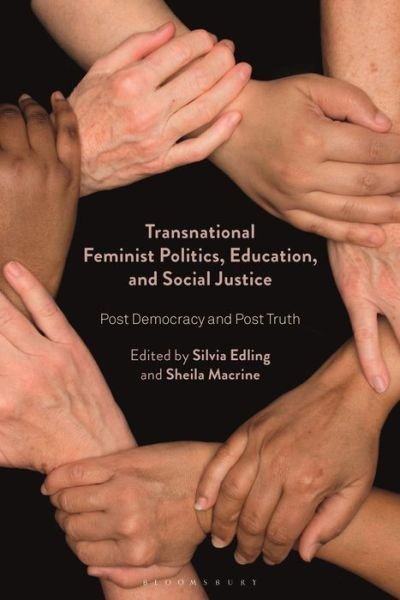 Cover for Edling Silvia · Transnational Feminist Politics, Education, and Social Justice: Post Democracy and Post Truth (Paperback Book) (2021)