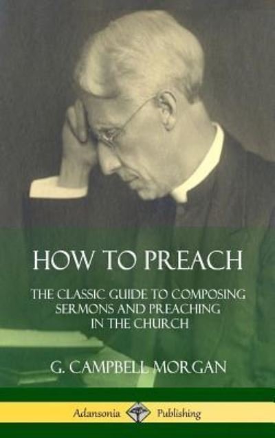 Cover for G Campbell Morgan · How to Preach (Inbunden Bok) (2018)