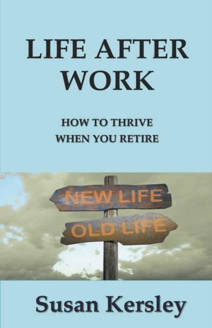 Cover for Susan Kersley · Life After Work (Pocketbok) (2023)