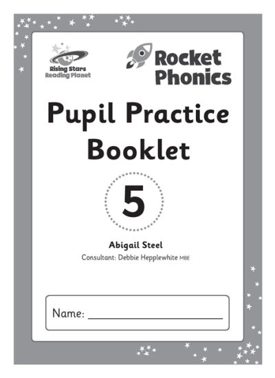 Reading Planet: Rocket Phonics – Pupil Practice Booklet 5 - Abigail Steel - Books - Hodder Education - 9781398327450 - May 28, 2021