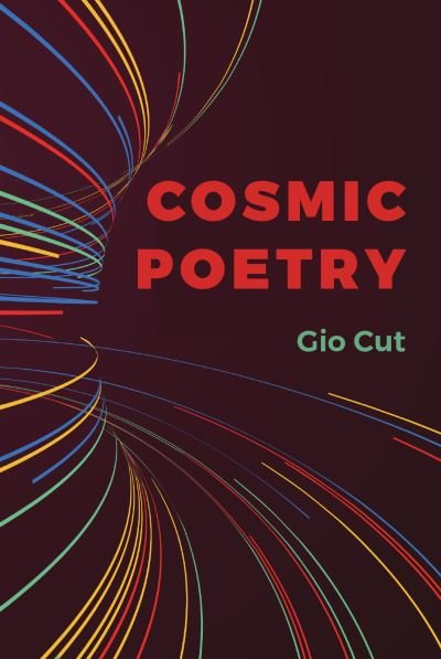 Cover for Gio Cut · Cosmic Poetry: Infinite collections of fleeting instants are eternity's storerooms (Taschenbuch) (2021)