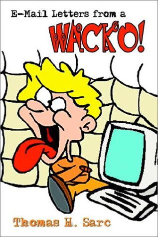 Cover for Thomas H. Sarc · E-mail Letters from a Wacko! (Paperback Book) (2002)
