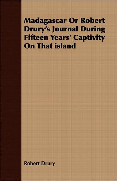 Cover for Robert Drury · Madagascar or Robert Drury's Journal During Fifteen Years' Captivity on That Island (Paperback Book) [Abridged edition] (2007)