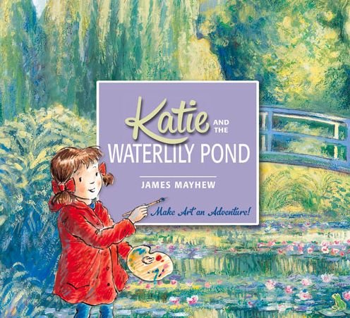 Cover for James Mayhew · Katie and the Waterlily Pond - Katie (Paperback Bog) (2015)