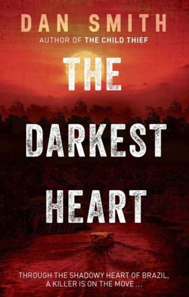 The Darkest Heart - Dan Smith - Livros - Orion Publishing Co - 9781409137450 - 30 de julho de 2015