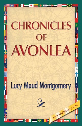 Chronicles of Avonlea - Lucy Maud Montgomery - Books - 1st World Publishing - 9781421850450 - July 22, 2013