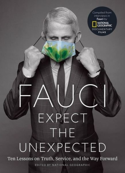 Cover for National Geographic · Fauci: Expect the Unexpected: Ten Lessons on Truth, Service, and the Way Forward (Hardcover bog) (2021)