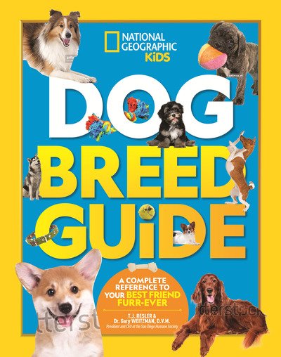 Dog Breed Guide: A Complete Reference to Your Best Friend Furr-Ever - National Geographic Kids - Livros - National Geographic Kids - 9781426334450 - 3 de setembro de 2019