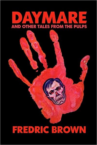 Daymare and Other Tales from the Pulps - Fredric Brown - Bøger - Wildside Press - 9781434494450 - 22. oktober 2007