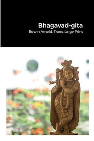 Bhagavad-Gita - Edwin Arnold - Livros - Lulu Press, Inc. - 9781435765450 - 23 de maio de 2022