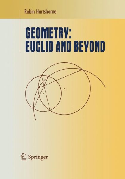 Cover for Robin Hartshorne · Geometry Euclid and Beyond (Bog) [1st ed. Softcover of orig. ed. 2000 edition] (2010)