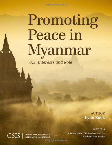 Cover for Lynn Kuok · Promoting Peace in Myanmar: U.S. Interests and Role - CSIS Reports (Paperback Book) (2014)