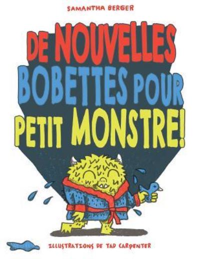 Cover for Samantha Berger · De Nouvelles Bobettes Pour Petit Monstre! (Paperback Book) (2017)