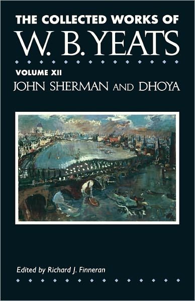The Collected Works of W.b. Yeats Vol. Xii: John Sherm - William Butler Yeats - Books - Scribner - 9781451646450 - May 1, 2011