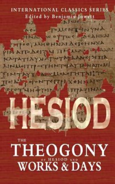 The Theogony of Hesiod and Works and Days - Hesiod - Książki - Createspace Independent Publishing Platf - 9781460936450 - 2 marca 2011