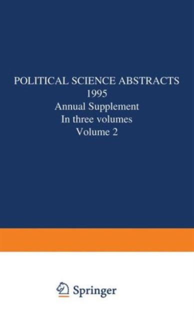 Cover for Ifi / Plenum Data Company Staff · Political Science Abstracts: 1995 Annual Supplement In three volumes Volume 2 - Political Science Abstracts (Taschenbuch) [Softcover reprint of the original 1st ed. 1996 edition] (2011)