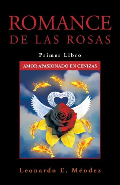 Cover for Leonardo E Mendez · Romance De Las Rosas: Primer Libro Amor Apasionado en Cenizas (Paperback Book) (2013)