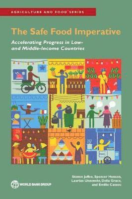 Cover for World Bank · The safe food imperative: accelerating progress in low- and middle-income countries - Agriculture and food series (Paperback Book) (2019)