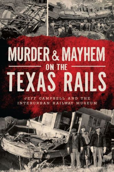 Cover for Jeff Campbell · Murder and Mayhem on the Texas Rails (Paperback Book) (2022)