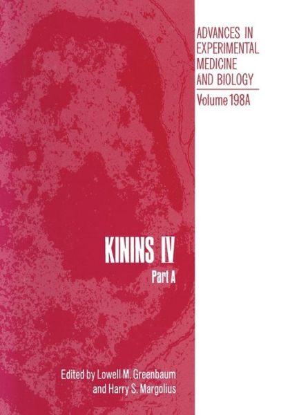 Cover for Lowell Greenbaum · Kinins IV: Part A Proceedings of the Fourth International Kinin Congress, held October 20-25, 1984, in Savannah, Georgia - Advances in Experimental Medicine and Biology (Paperback Book) [Softcover reprint of the original 1st ed. 1986 edition] (2012)