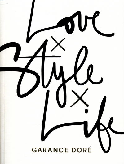 Cover for Garance Doré · Love X Style X Life (Paperback Book) (2015)