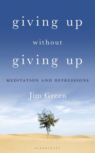 Cover for Jim Green · Giving Up Without Giving Up: Meditation and Depressions (Paperback Book) (2019)