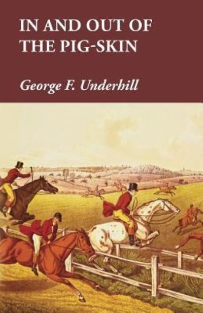 Cover for George F. Underhill · In and Out of the Pig-Skin (Paperback Bog) (2015)