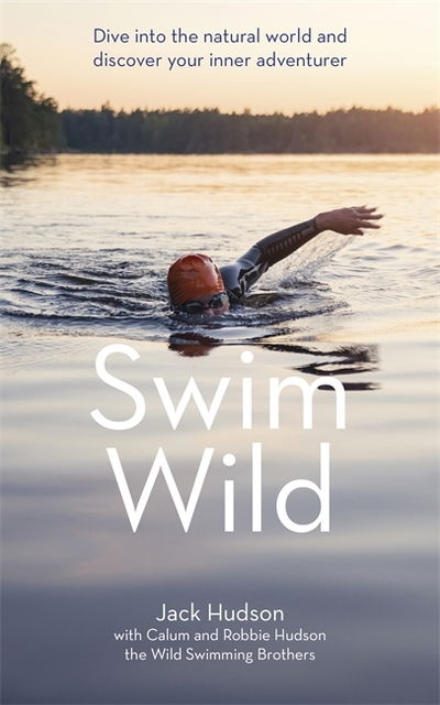Cover for Jack Hudson · Swim Wild: Dive into the natural world and discover your inner adventurer (Paperback Book) (2020)
