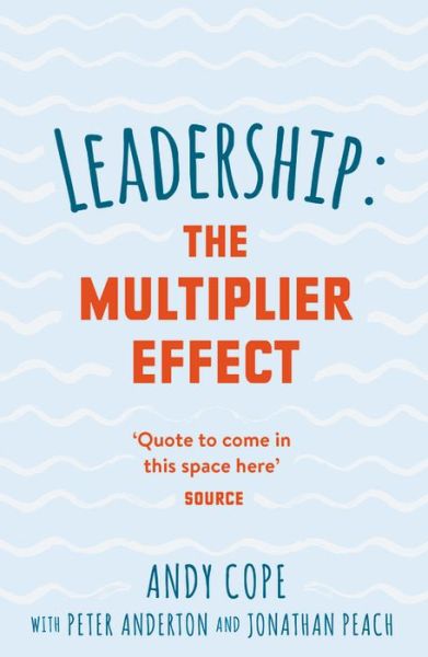 Cover for Andy Cope · Leadership: The Multiplier Effect (Gebundenes Buch) (2018)