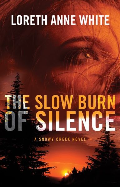 Cover for Loreth Anne White · The Slow Burn of Silence - A Snowy Creek Novel (Paperback Book) (2014)