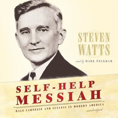 Cover for Steven Watts · Self-Help Messiah : Dale Carnegie and Success in Modern America (CD) (2013)