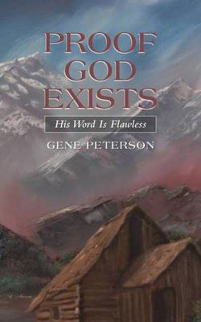 Cover for Gene Peterson · Proof God Exists: His Word is Flawless (Paperback Book) (2014)