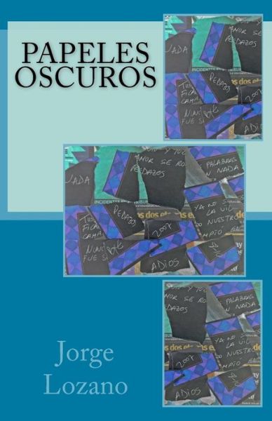 Cover for Jorge Lozano · Papeles Oscuros (Pocketbok) (2013)