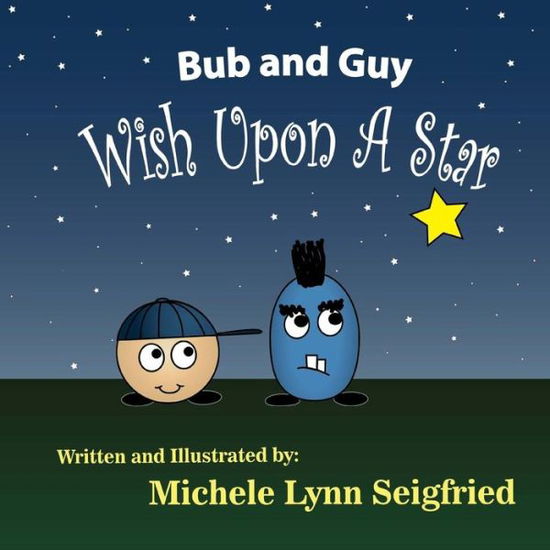 Cover for Michele Lynn Seigfried · Bub and Guy Wish Upon a Star (Paperback Book) (2014)