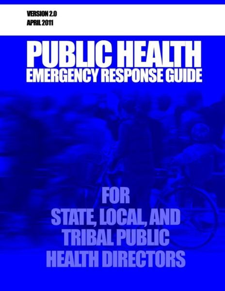 Cover for Health and Services, U S Department of · Public Health Emergency Response Guide for State, Local, and Tribal Public Health Directors (Paperback Book) (2014)