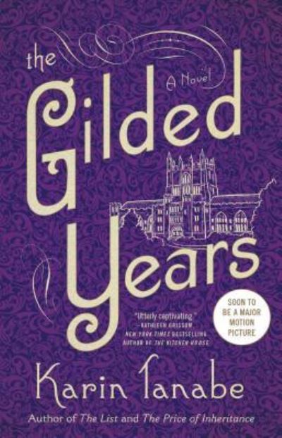 Cover for Karin Tanabe · The Gilded Years: A Novel (Paperback Book) [First Washington Square Press trade paperback edition. edition] (2016)